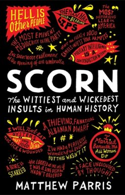 Scorn The Wittiest and Wickedest Insults in Human History