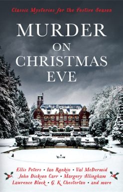Murder On Christmas Eve Classic Mysteries for the Festive Season
