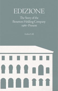 Edizione The Story of the Benetton Holding Company 1986-Present
