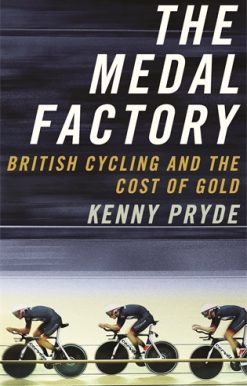 Medal Factory British Cycling and the Cost of Gold