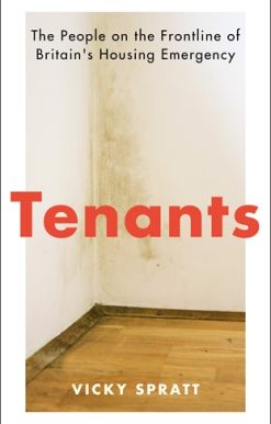 Tenants The People on the Frontline of Britain's Housing Emergency