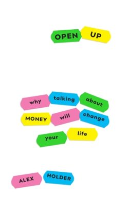 Open Up Why Talking About Money Will Change Your Life
