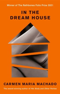 In the Dream House Winner of The Rathbones Folio Prize 2021