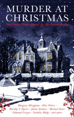 Murder at Christmas Ten Classic Crime Stories for the Festive Season
