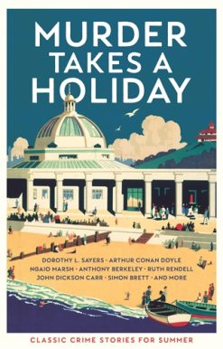 Murder Takes a Holiday Classic Crime Stories for Summer