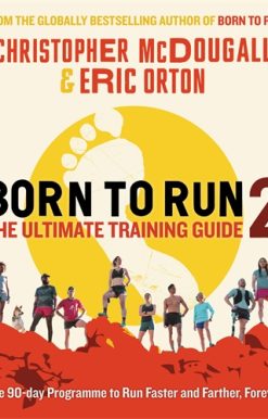Born to Run 2: The Ultimate Training Guide