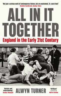 All In It Together England in the Early 21st Century