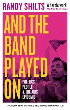 And the Band Played On Politics, People, and the AIDS Epidemic