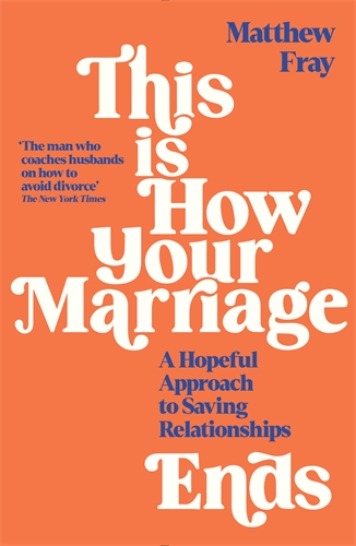 This is How Your Marriage Ends A Hopeful Approach to Saving Relationships 1 This is How Your Marriage Ends A Hopeful Approach to Saving Relationships