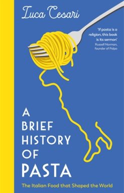 Brief History of Pasta The Italian Food that Shaped the World