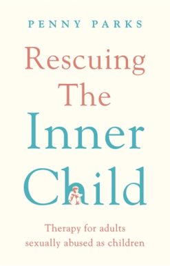 Rescuing the 'Inner Child' Therapy for Adults Sexually Abused as Children