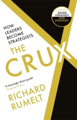 Crux How Leaders Become Strategists