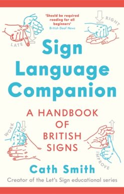 Sign Language Companion A Handbook of British Signs