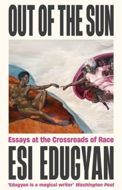Out of The Sun Essays at the Crossroads of Race