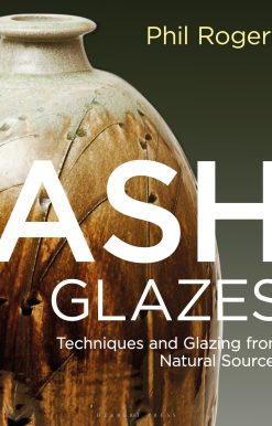 Ash Glazes: Techniques and Glazing from Natural Sources