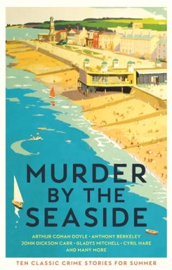 Murder by the Seaside Classic Crime Stories for Summer
