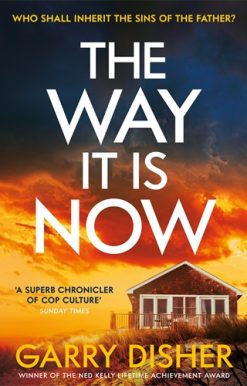 Way It Is Now a totally gripping and unputdownable Australian crime thriller