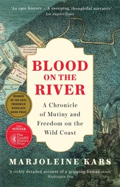 Blood on the River A Chronicle of Mutiny and Freedom on the Wild Coast