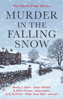 Murder in the Falling Snow Ten Classic Crime Stories