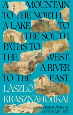 Mountain to the North, A Lake to The South, Paths to the West, A River to the East