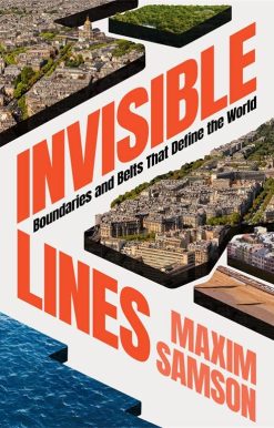 Invisible Lines Boundaries and Belts that Define the World