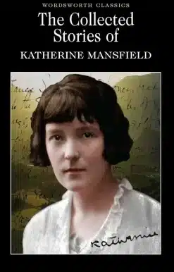 The Collected Short Stories of Katherine Mansfield