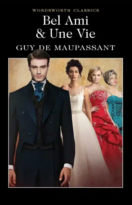 Bel Ami: Or, The History of a Scoundrel