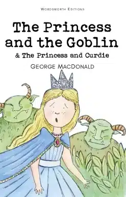 The Princess and the Goblin & The Princess and Curdie