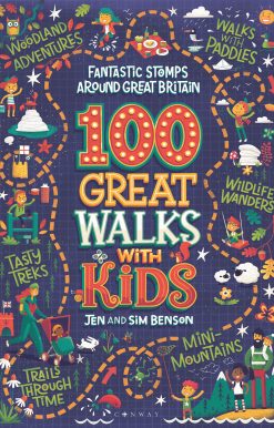 100 Great Walks with Kids: Fantastic stomps around Great Britain