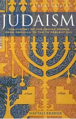 A Brief Guide to Judaism: Theology, History and Practice