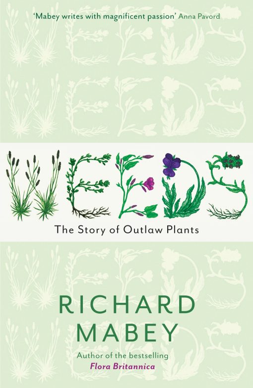 Weeds The Story of Outlaw Plants