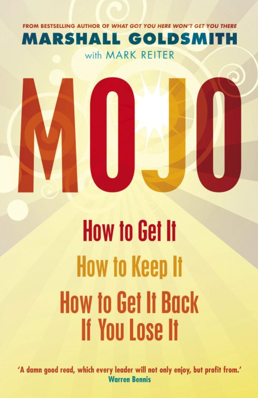 Mojo How to Get It, How to Keep It, How to Get It Back If You Lose It