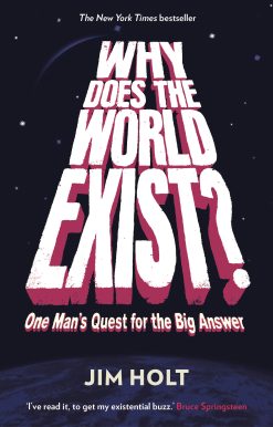 Why Does the World Exist? One Man's Quest for the Big Answer
