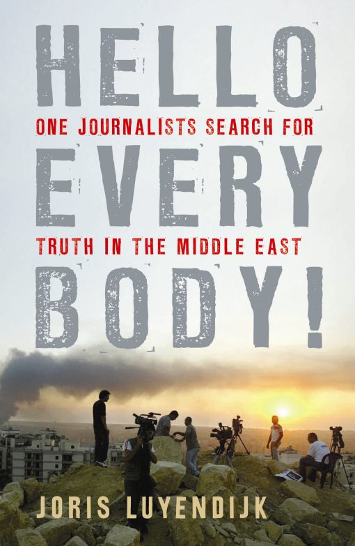 Hello Everybody! One Journalist's Search for Truth in the Middle East