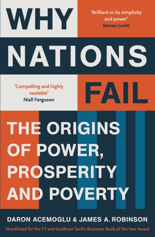 Why Nations Fail The Origins of Power, Prosperity and Poverty