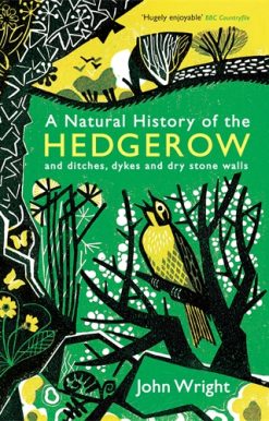 Natural History of the Hedgerow and ditches, dykes and dry stone walls