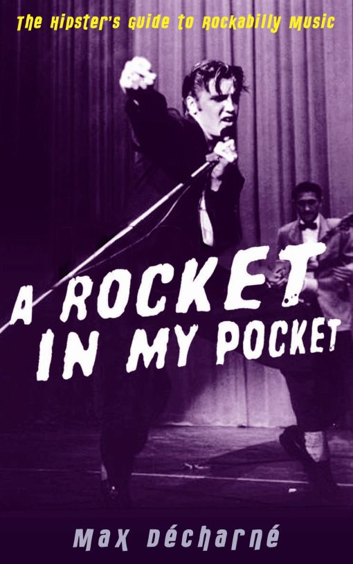 Rocket in My Pocket The Hipster's Guide to Rockabilly Music