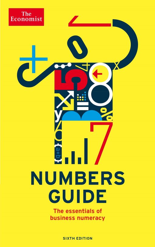 Economist Numbers Guide 6th Edition The Essentials of Business Numeracy