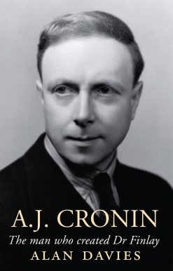 A.J. Cronin: The Man Who Created Dr Finlay