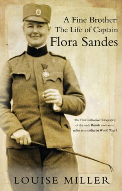 A Fine Brother: The Life of Captain Flora Sandes