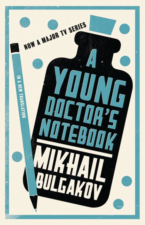 A Young Doctor's Notebook: New Translation: Newly Translated and Annotated