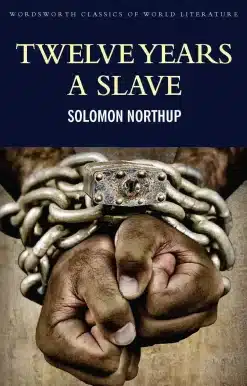 Twelve Years a Slave: Including ; Narrative of the Life of Frederick Douglass