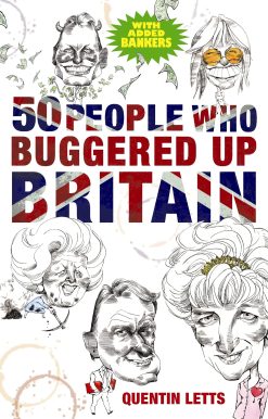 50 People Who Buggered Up Britain
