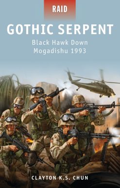 Gothic Serpent: Black Hawk Down Mogadishu 1993