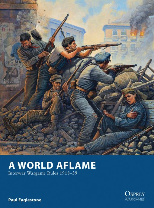 A World Aflame: Interwar Wargame Rules 1918â€“39