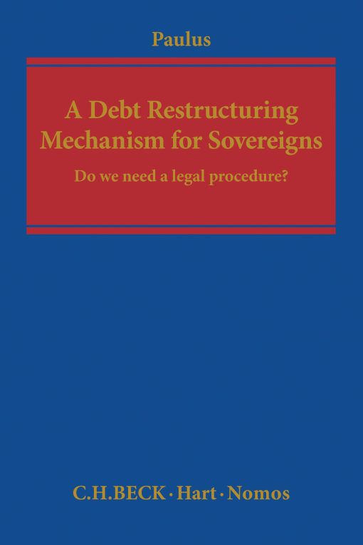 A Debt Restructuring Mechanism for Sovereigns: Do We Need a Legal Procedure?