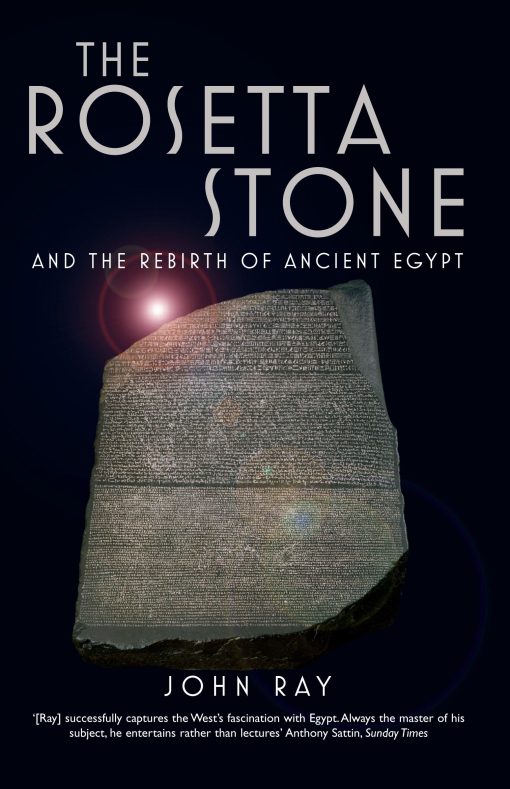 Rosetta Stone and the Rebirth of Ancient Egypt