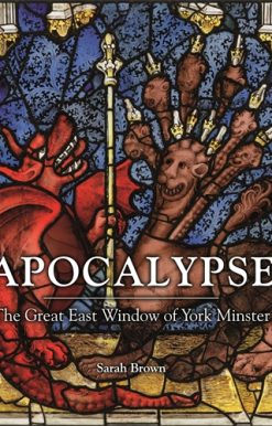 Apocalypse The Great East Window of York Minster