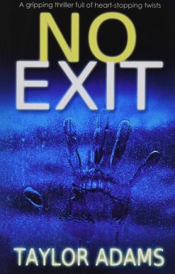 NO EXIT a gripping thriller full of heart-stopping twists