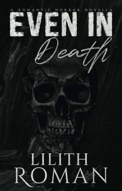 Even in Death: a Romantic Horror Novella